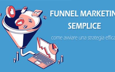 Marketing Funnel semplice: cos’è e come si struttura?
